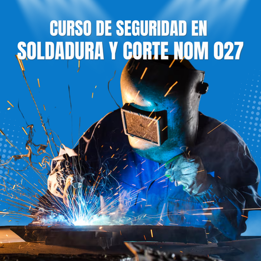 Curso Online Seguridad en Soldadura y Corte – NOM 027